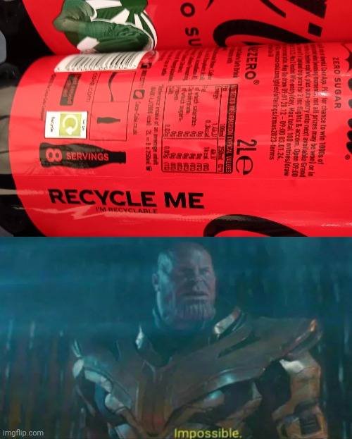 Supermarket cokes be like: | image tagged in infinity servings coke,thanos impossible,coca cola | made w/ Imgflip meme maker