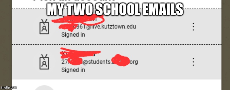 MY TWO SCHOOL EMAILS | made w/ Imgflip meme maker