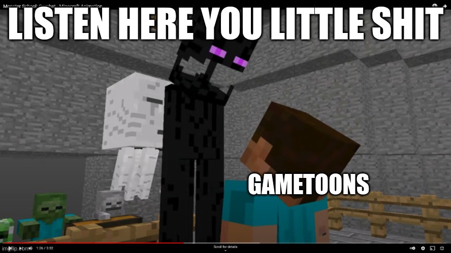listen here you little sh*t | LISTEN HERE YOU LITTLE SHIT GAMETOONS | image tagged in listen here you little sh t | made w/ Imgflip meme maker