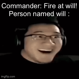 Ha | Commander: Fire at will!
Person named will : | image tagged in gifs,ww2 | made w/ Imgflip video-to-gif maker
