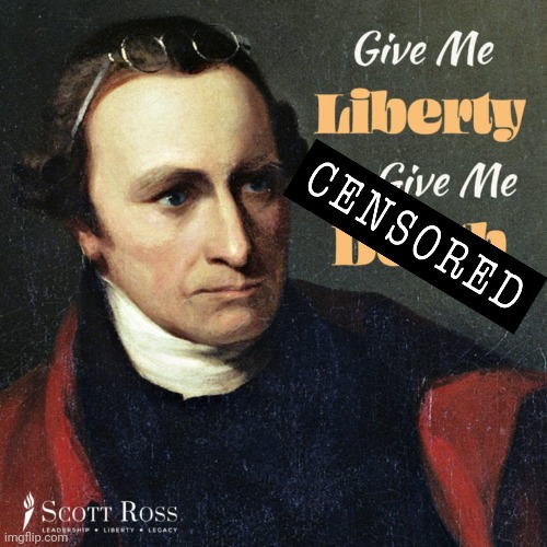 Give me liberty or give me death | image tagged in give me liberty or give me death,censorship | made w/ Imgflip meme maker