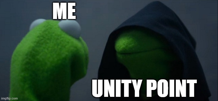 unity point is evil | ME; UNITY POINT | image tagged in memes,evil kermit | made w/ Imgflip meme maker