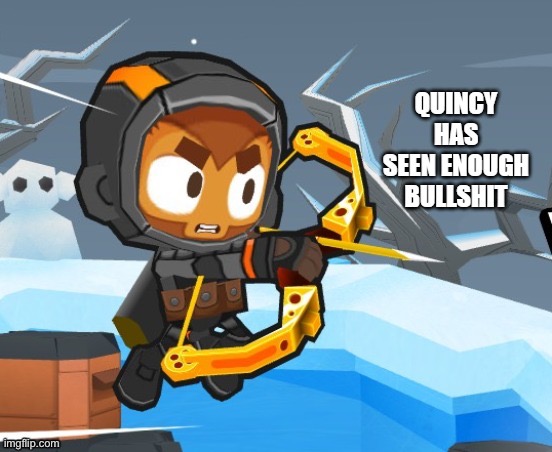 quincy has seen enough bullshit | image tagged in quincy has seen enough bullshit | made w/ Imgflip meme maker