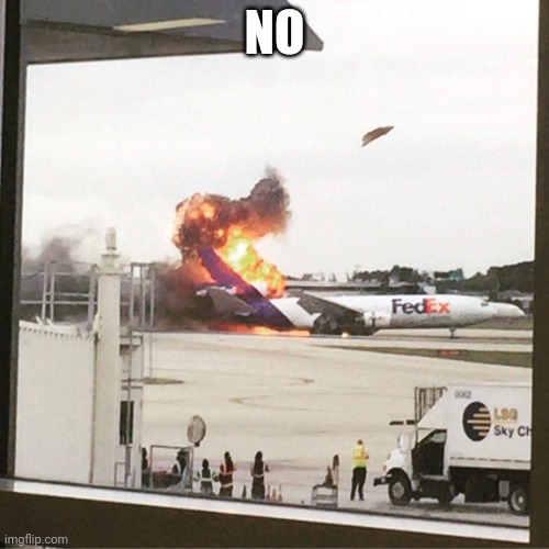 FedEx Plane | NO | image tagged in fedex plane | made w/ Imgflip meme maker