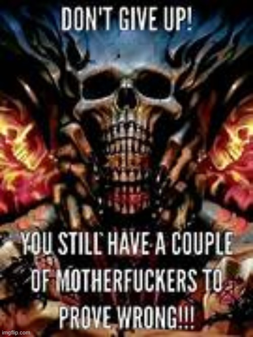 NERVER GIVE UP | image tagged in nerver give up | made w/ Imgflip meme maker