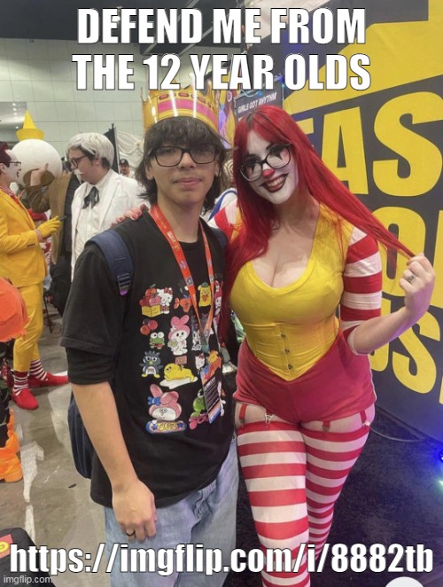 Guy With Ronald McDonald Girl | DEFEND ME FROM THE 12 YEAR OLDS; https://imgflip.com/i/8882tb | image tagged in guy with ronald mcdonald girl | made w/ Imgflip meme maker