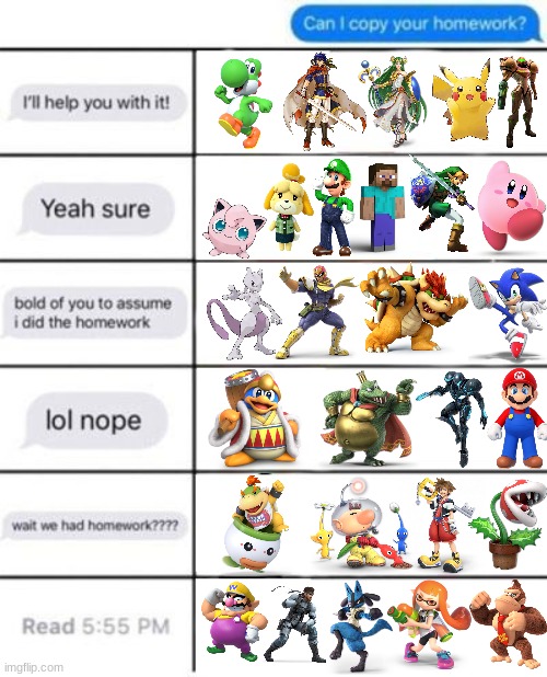 If your favorite fighter isn't here, it's cause I ran out of space. | image tagged in can i copy your homework,super smash bros,video games,nintendo | made w/ Imgflip meme maker