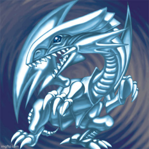 blue eyes white dragon  | image tagged in blue eyes white dragon | made w/ Imgflip meme maker