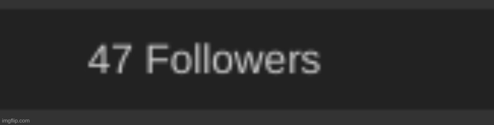 who's the 47 idiots who followed me :l | made w/ Imgflip meme maker