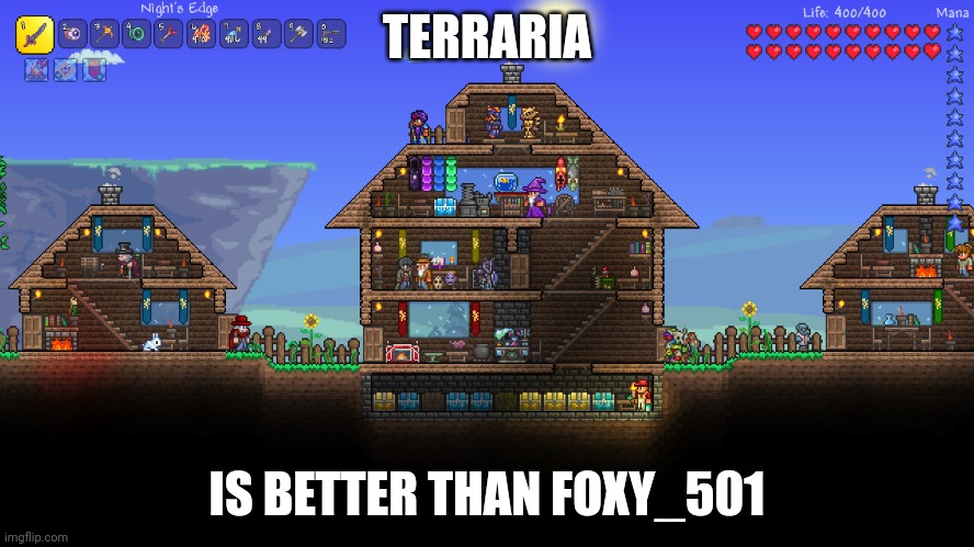 TERRARIA IS BETTER THAN FOXY_501 | made w/ Imgflip meme maker