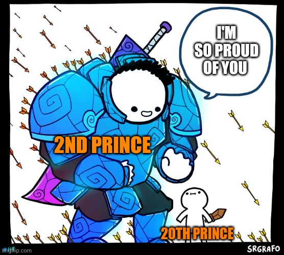 Mystic Prince | I'M SO PROUD OF YOU; 2ND PRINCE; 20TH PRINCE | image tagged in wholesome protector | made w/ Imgflip meme maker