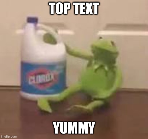 Yummy | TOP TEXT; YUMMY | image tagged in kermit the frog | made w/ Imgflip meme maker
