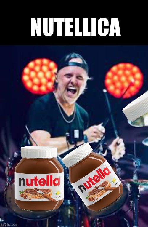 Nutellica | NUTELLICA | image tagged in metallica,nutella | made w/ Imgflip meme maker