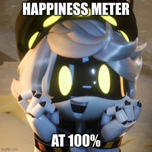N | HAPPINESS METER; AT 100% | image tagged in n | made w/ Imgflip meme maker