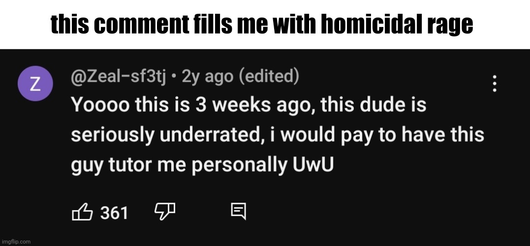 this comment fills me with homicidal rage | made w/ Imgflip meme maker