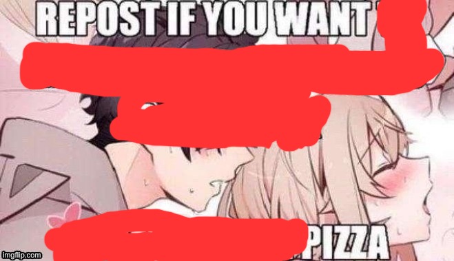 Repost if you like pizza | image tagged in repost if you like pizza | made w/ Imgflip meme maker