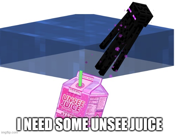 I NEED SOME UNSEE JUICE | made w/ Imgflip meme maker