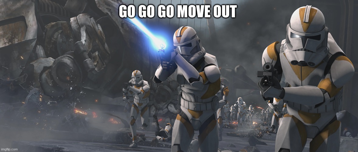 GO GO GO MOVE OUT | made w/ Imgflip meme maker