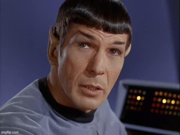 Mr. Spock | image tagged in mr spock | made w/ Imgflip meme maker