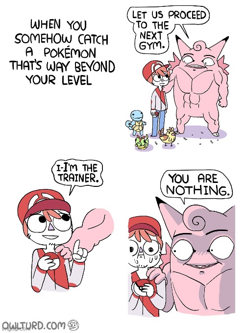 Illogical since Pokemon only listen if they're in your level zone | image tagged in illogical | made w/ Imgflip meme maker