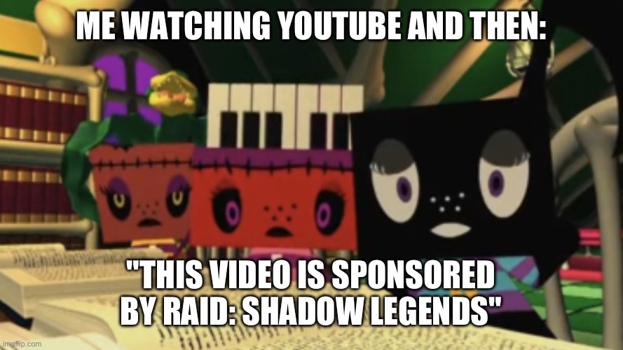 I hate youtube sponsorships | ME WATCHING YOUTUBE AND THEN:; "THIS VIDEO IS SPONSORED BY RAID: SHADOW LEGENDS" | image tagged in raid shadow legends | made w/ Imgflip meme maker