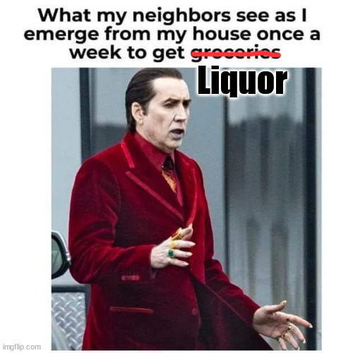 alcohol | Liquor | made w/ Imgflip meme maker