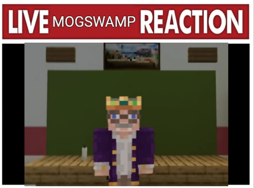 Live Mogswamp (Minecraft) Reaction Blank Meme Template