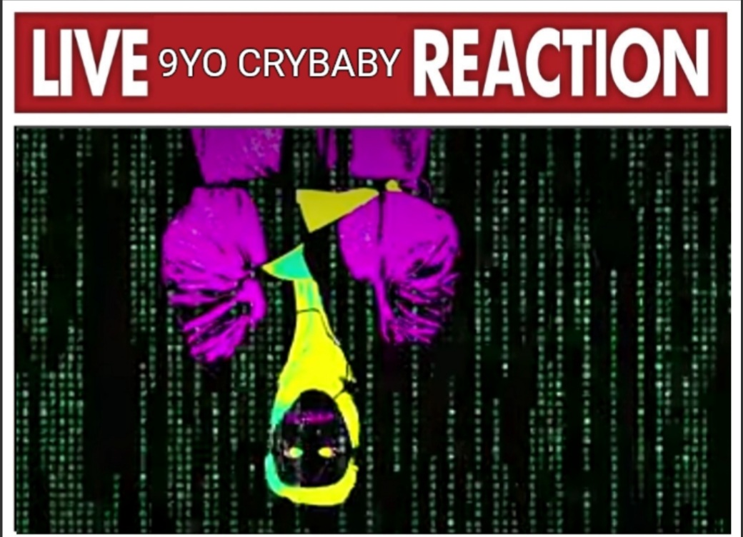 live 9yo crybaby reaction Blank Meme Template