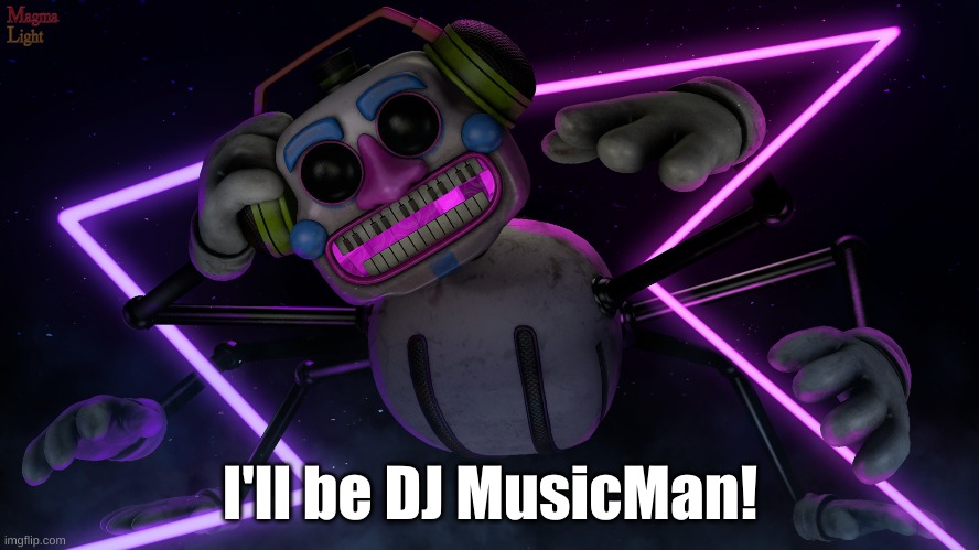 I'll be DJ MusicMan! | made w/ Imgflip meme maker