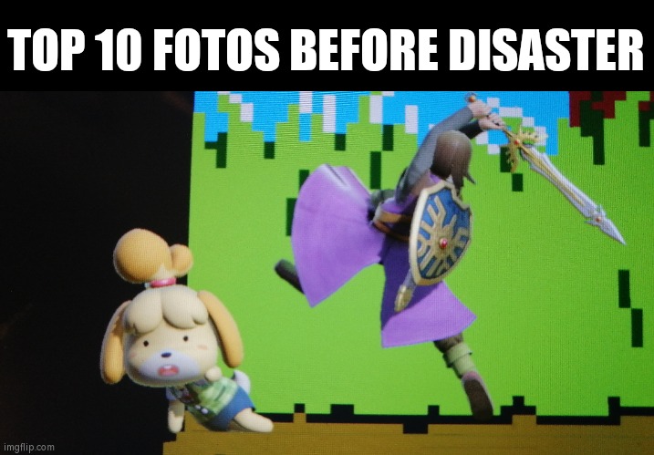 Why do I hear "The only thing they fear is you" Ost? | TOP 10 FOTOS BEFORE DISASTER | image tagged in top 10,fotos before disaster,super smash bros,funny | made w/ Imgflip meme maker
