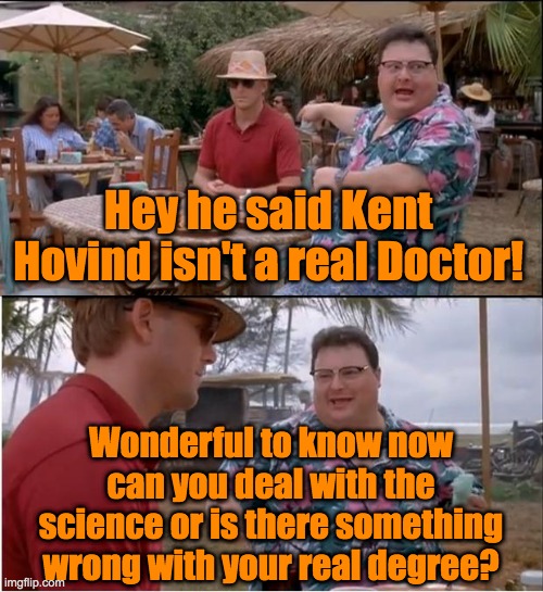 Kent Hovind Fake Degree | Hey he said Kent Hovind isn't a real Doctor! Wonderful to know now can you deal with the science or is there something wrong with your real degree? | image tagged in see nobody cares,creationism,kent hovind,fake degree,degree,education | made w/ Imgflip meme maker