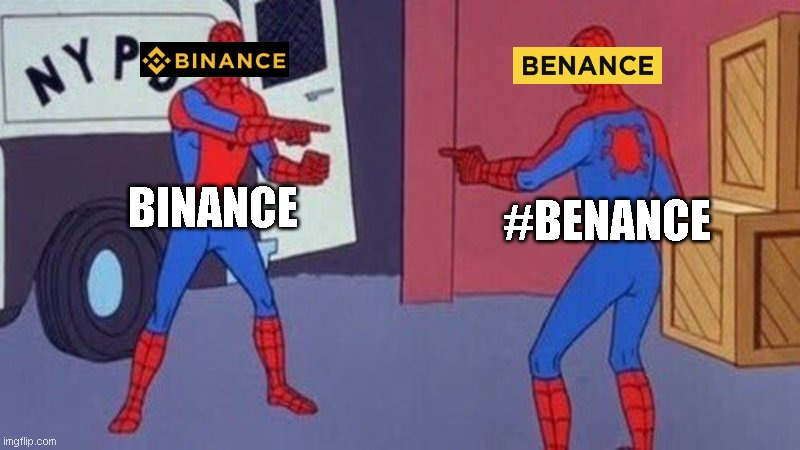 Binance = #benance | BINANCE; #BENANCE | image tagged in spiderman pointing at spiderman,meme,crypto,cryptocurrency,altcoin | made w/ Imgflip meme maker