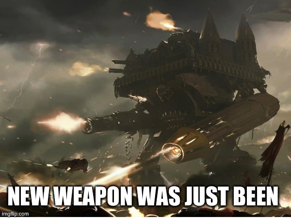 NEW WEAPON WAS JUST BEEN RELEASED | made w/ Imgflip meme maker