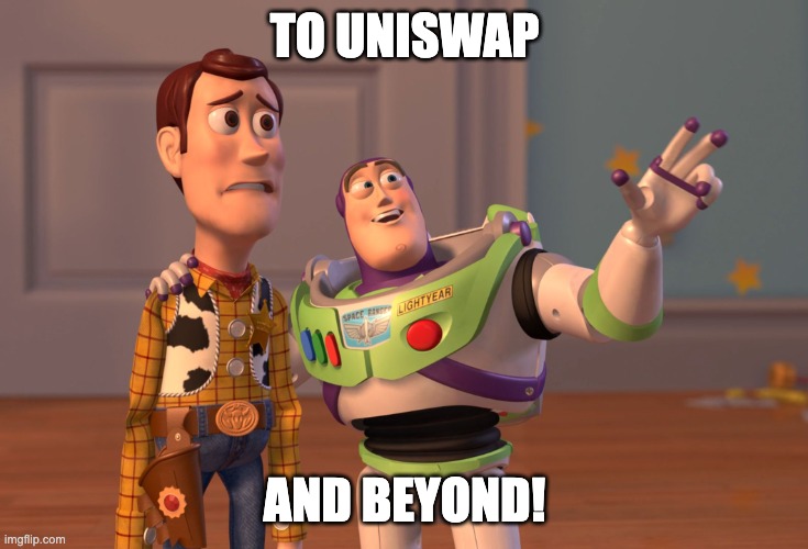 Buzz Lightyear goes Uniswap | TO UNISWAP; AND BEYOND! | image tagged in toystory everywhere,cryptocurrency,crypto | made w/ Imgflip meme maker