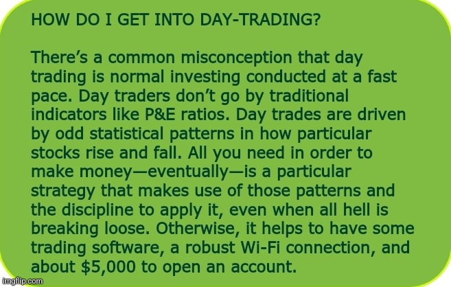 How To Get Into Day-Trading :> | image tagged in simothefinlandized,day trading,making money,infographics,tutorial | made w/ Imgflip meme maker