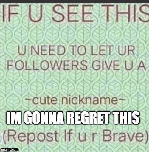 Someone get me a straight jacket now | image tagged in cute nickname | made w/ Imgflip meme maker