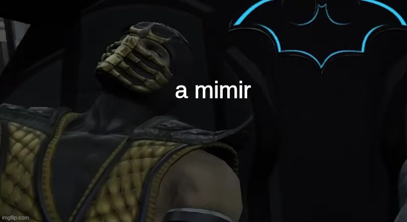 a mimir | made w/ Imgflip meme maker