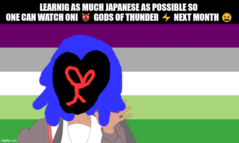 No one from New order will die tomorrow | LEARNIG AS MUCH JAPANESE AS POSSIBLE SO  ONE CAN WATCH ONI 👹 GODS OF THUNDER ⚡ NEXT MONTH 😫 | image tagged in no one from linkin park will pass away tomrrow | made w/ Imgflip meme maker