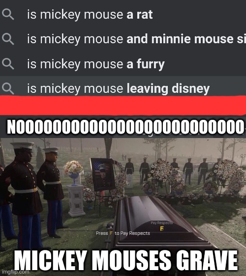 sad | NOOOOOOOOOOOOOOOOOOOOOOOOO; MICKEY MOUSES GRAVE | image tagged in press f to pay respects | made w/ Imgflip meme maker
