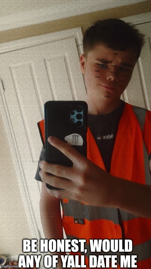 Trend | BE HONEST, WOULD ANY OF YALL DATE ME | made w/ Imgflip meme maker