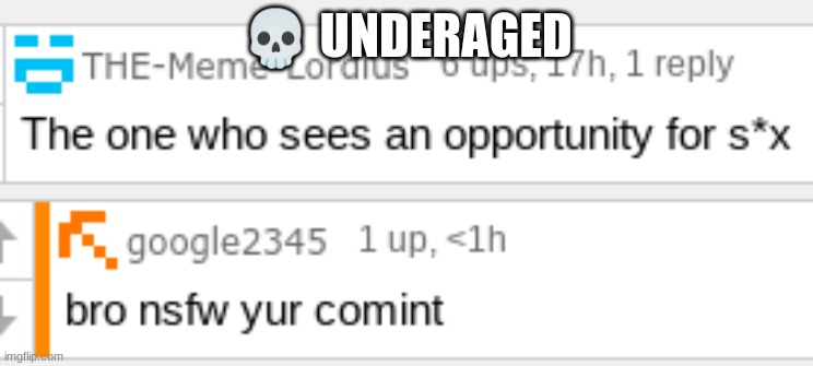 💀 UNDERAGED | made w/ Imgflip meme maker