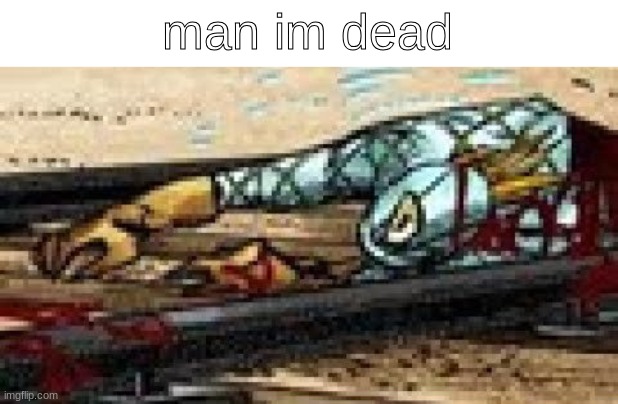 man im dead | made w/ Imgflip meme maker