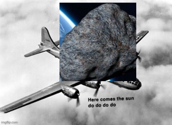 Here comes the sun dodododo B29 | image tagged in here comes the sun dodododo b29 | made w/ Imgflip meme maker