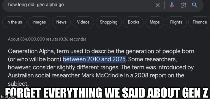 forget what we said about gen Z | FORGET EVERYTHING WE SAID ABOUT GEN Z | image tagged in memes,google | made w/ Imgflip meme maker
