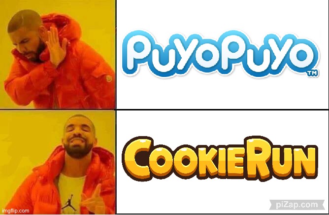 Cookie Run Beats Puyo Puyo (Note: I Like Puyo Puyo) | image tagged in meme,cookie run,puyo puyo,drake | made w/ Imgflip meme maker