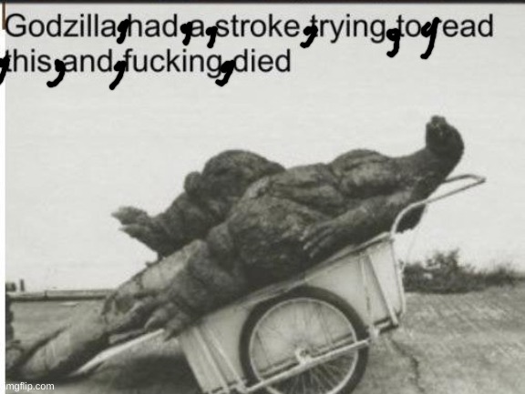 Godzilla | image tagged in godzilla | made w/ Imgflip meme maker