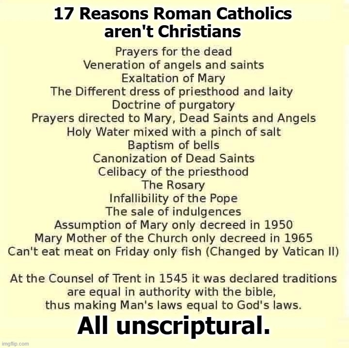 17 Reasons Roman Catholicism is a CULT. | image tagged in roman catholicism,roman catholic,pagan,heresy,pedophiles,antichrist | made w/ Imgflip meme maker