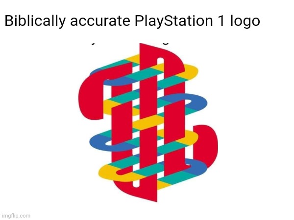 Biblically Accurate PlayStation Logo | Biblically accurate PlayStation 1 logo | image tagged in playstation,biblical,gaming,bible | made w/ Imgflip meme maker