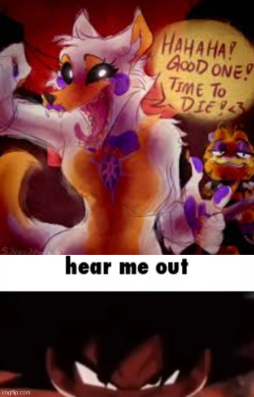 image tagged in hear me out | made w/ Imgflip meme maker