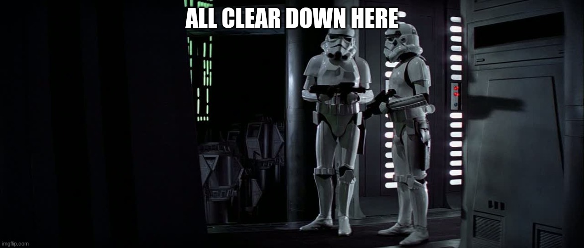 ALL CLEAR DOWN HERE | made w/ Imgflip meme maker